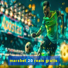 marsbet 20 reais gratis